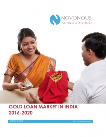 Gold Loan Market in India 2016 - 2020 Gold Loan Market in India 2016 - 2020